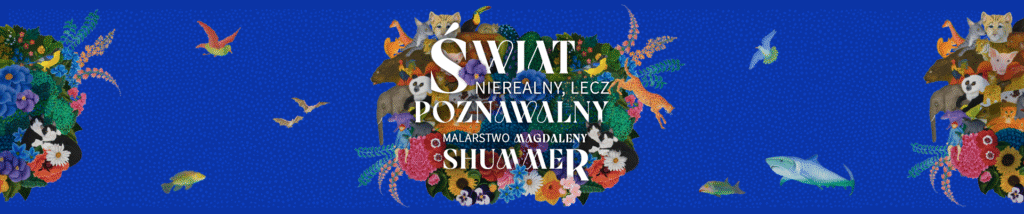 Żywy kolaż zwierząt, ptaków, kwiatów i roślin tworzy okrągły kształt na niebieskim tle. Biały polski tekst w centrum brzmi: ŚWIAT NIEREALNY, LECZ POZNAWALNY z napisem SHUAMED i nazwiskami autorów poniżej.