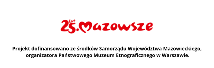 Logo z czerwonym napisem 25 lat Mazowsza nad czarnym polskim tekstem o współfinansowaniu przez samorząd województwa mazowieckiego Państwowego Muzeum Etnograficznego w Warszawie. Tło jest białe, a projekt czysty i nowoczesny.